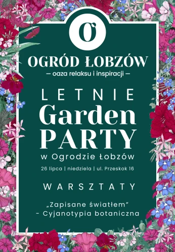26.07.2026  Letnie Garden Party w Ogrodzie Łobzów | Warsztaty „Zapisane światłem”- Cyjanotypia botaniczna - bilet wstępu 