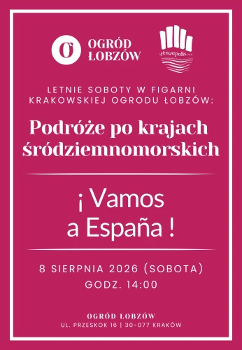 8.08.2026 | Letnie soboty w Figarni Krakowskiej Ogrodu Łobzów: Podróże po krajach śródziemnomorskich | ¡Vamos a España! | godz. 14:00 - bilet wstępu