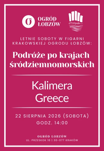22.08.2026 | Letnie soboty w Figarni Krakowskiej Ogrodu Łobzów: Podróże po krajach śródziemnomorskich | Kalimera Greece | godz. 14:00 - bilet wstępu